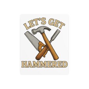 Craftsman Metal Art Sign - Let's Get Hammered